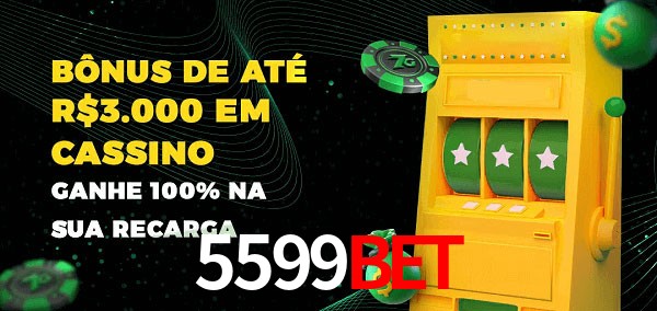 5599bet melhor bônus de depósito